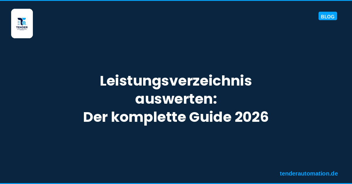 Leistungsverzeichnis auswerten: Der komplette Guide 2026